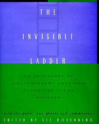The Invisible Ladder: An Anthology of Contemporary American Poems for Young Readers