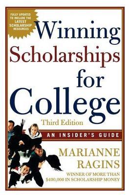 Winning Scholarships for College: Insider's Guide