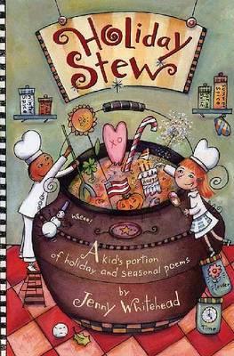 Holiday Stew: A Kid's Portion of Holiday and Seasonal Poems