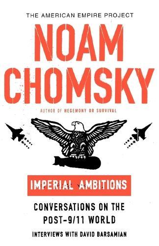 Imperial Ambitions: Conversations on the Post-9/11 World