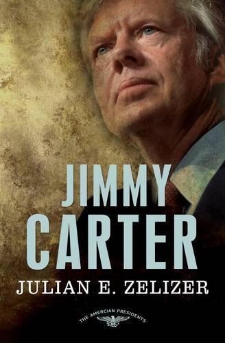 Jimmy Carter: 39th President,1977-1981: The American Presidents Series