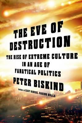 The Eve of Destruction: Adventures in Extreme Culture