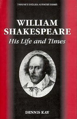 William Shakespeare: His Life and Times