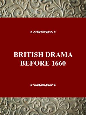 British Drama before 1660 - a Critical History