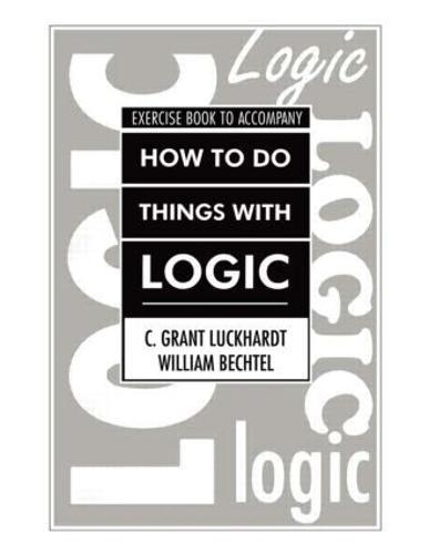 How To Do Things With Logic Workbook: Workbook with Exercises