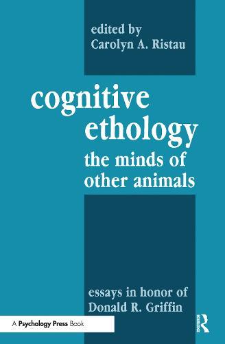 Cognitive Ethology: Essays in Honor of Donald R. Griffin