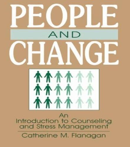 People and Change: An Introduction To Counseling and Stress Management