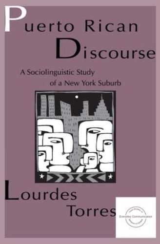 Puerto Rican Discourse: A Sociolinguistic Study of A New York Suburb