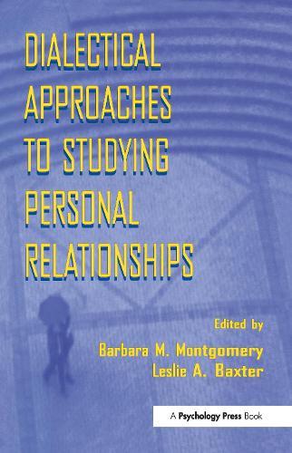 Dialectical Approaches to Studying Personal Relationships