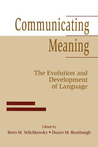 Communicating Meaning: The Evolution and Development of Language