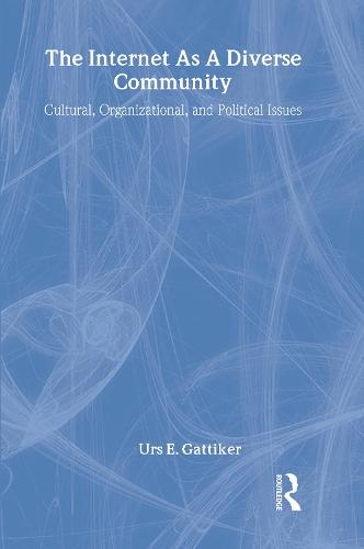 The Internet As A Diverse Community: Cultural, Organizational, and Political Issues
