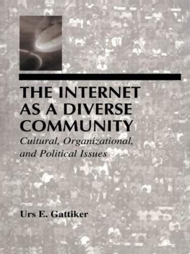 The Internet As A Diverse Community: Cultural, Organizational, and Political Issues