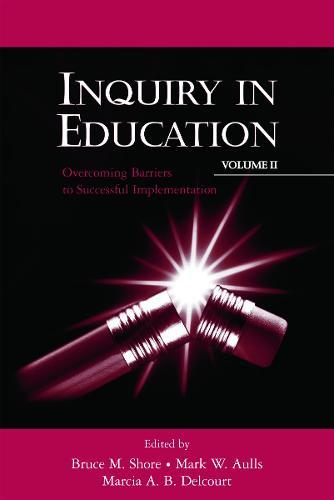 Inquiry in Education, Volume II: Overcoming Barriers to Successful Implementation