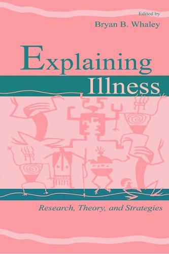 Explaining Illness: Research, Theory, and Strategies