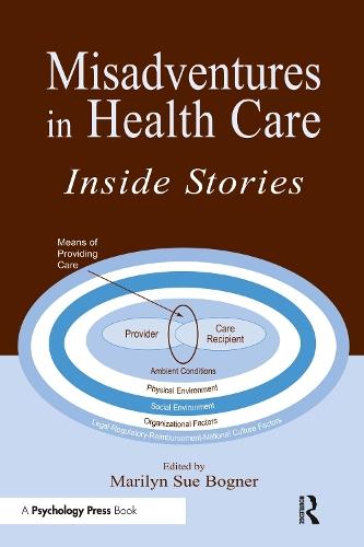 Misadventures in Health Care: Inside Stories