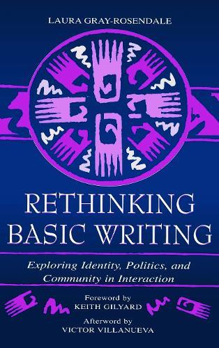 Rethinking Basic Writing: Exploring Identity, Politics, and Community in interaction