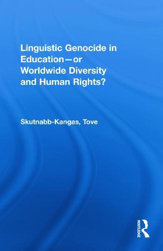 Linguistic Genocide in Education--or Worldwide Diversity and Human Rights?