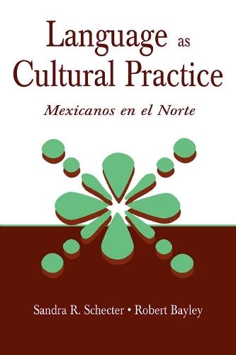 Language as Cultural Practice: Mexicanos en el Norte