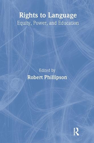 Rights to Language: Equity, Power, and Education