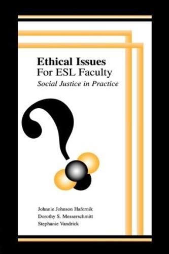 Ethical Issues for Esl Faculty: Social Justice in Practice