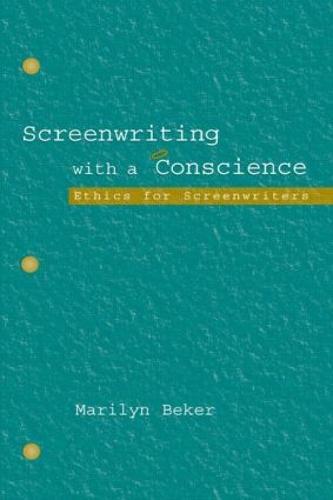 Screenwriting With a Conscience: Ethics for Screenwriters