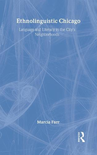 Ethnolinguistic Chicago: Language and Literacy in the City's Neighborhoods