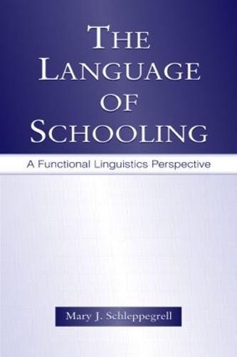 The Language of Schooling: A Functional Linguistics Perspective