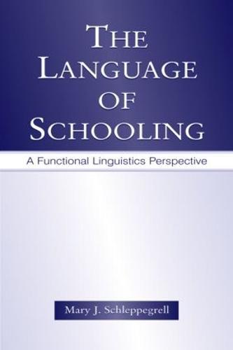 The Language of Schooling: A Functional Linguistics Perspective