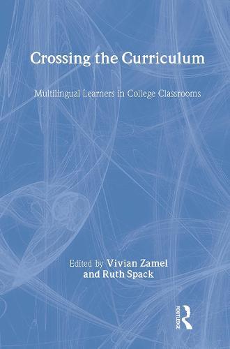 Crossing the Curriculum: Multilingual Learners in College Classrooms