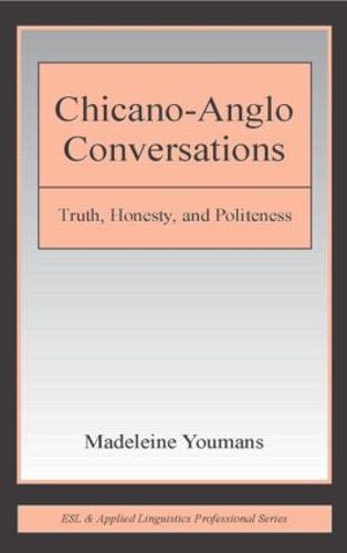 Chicano-Anglo Conversations: Truth, Honesty, and Politeness