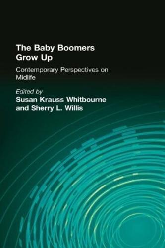 The Baby Boomers Grow Up: Contemporary Perspectives on Midlife