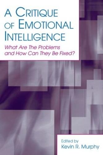 A Critique of Emotional Intelligence: What Are the Problems and How Can They Be Fixed?