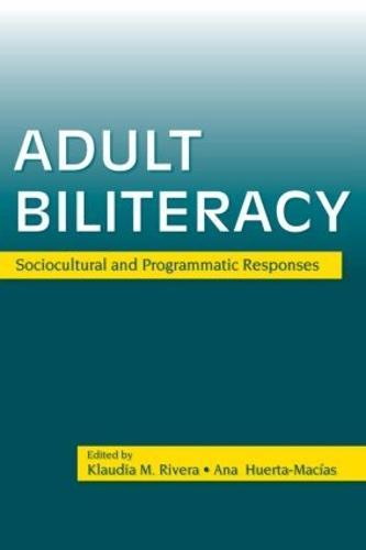 Adult Biliteracy: Sociocultural and Programmatic Responses