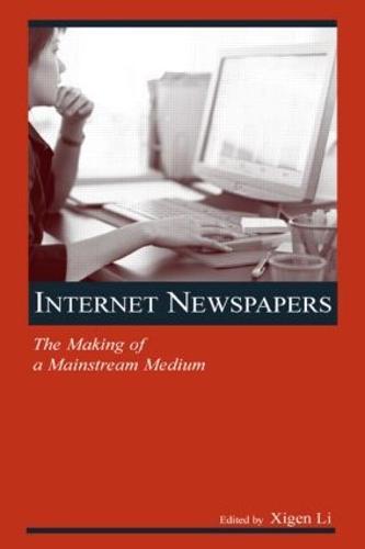Internet Newspapers: The Making of a Mainstream Medium