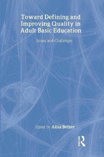 Toward Defining and Improving Quality in Adult Basic Education: Issues and Challenges