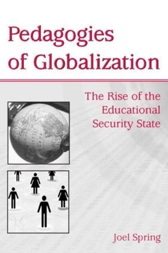 Pedagogies of Globalization: The Rise of the Educational Security State