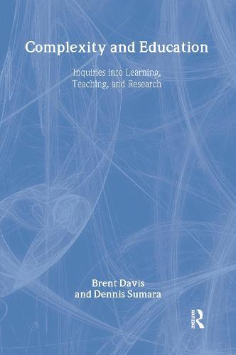 Complexity and Education: Inquiries Into Learning, Teaching, and Research
