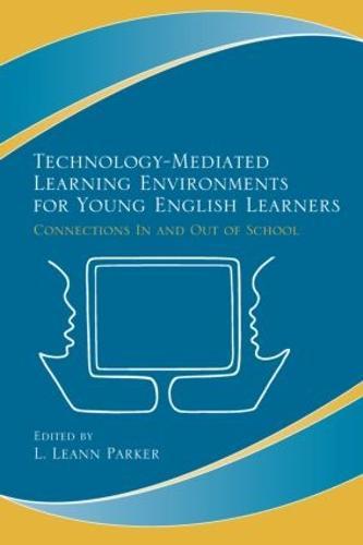 Technology-Mediated Learning Environments for Young English Learners: Connections In and Out of School