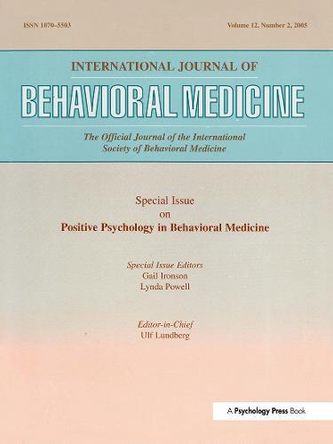 An Exploration of the Health Benefits of Factors That Help Us to Thrive: A Special Issue of the International Journal of Behavioral Medicine