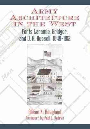 Army Architecture in the West: Forts Laramie, Bridger, and D. a. Russell, 1849–1912