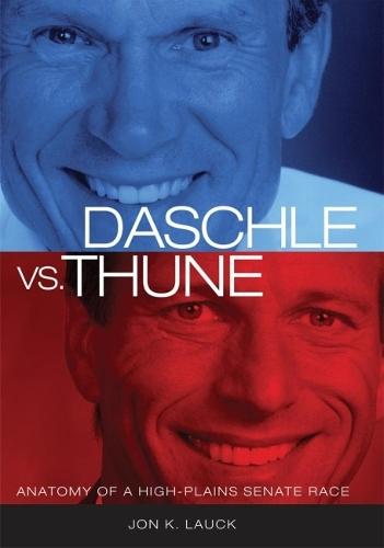 Daschle Vs. Thune: Anatomy of a High-Plains Senate Race