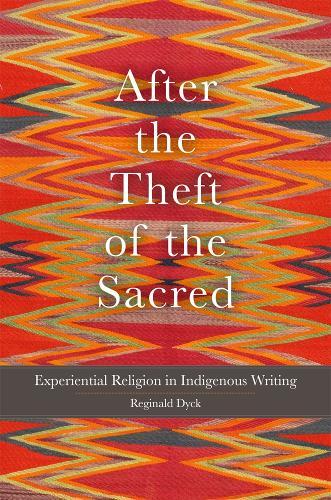 After the Theft of the Sacred Volume 75: Experiential Religion in Indigenous Writing