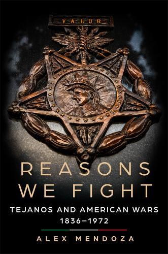 Reasons We Fight: Tejanos and American Wars, 1836-1972