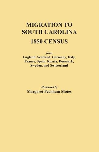 Migration to South Carolina - 1850 Census from England, Scotland, Germany, Italy, France, Spain, Russia, Denmark, Sweden, and Switzerland