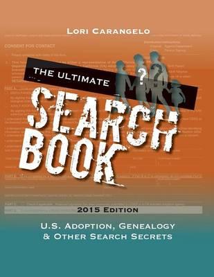 The Ultimate Search Book: U.S. Adoption, Genealogy & Other Search Secrets