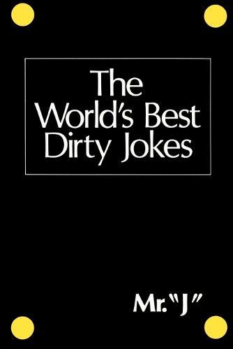 World'S Best Dirty Jokes Mr ""J""
