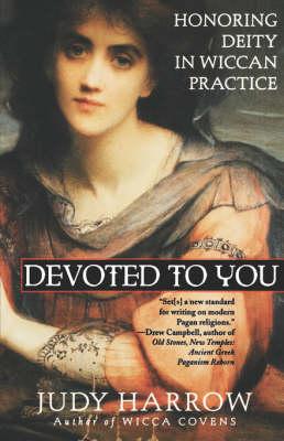 Devoted To You: Honoring Deity in Wiccan Practice