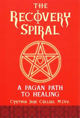 The Recovery Spiral: A Pagan Path to Healing
