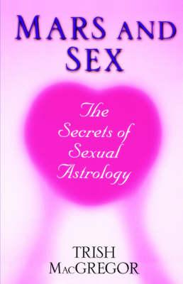Mars And Sex: The Secrets of Sexual Astrology