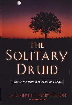 The Solitary Druid: A Practitioner's Guide